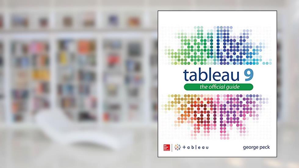 Tableau 9: The Official Guide, written by George Peck