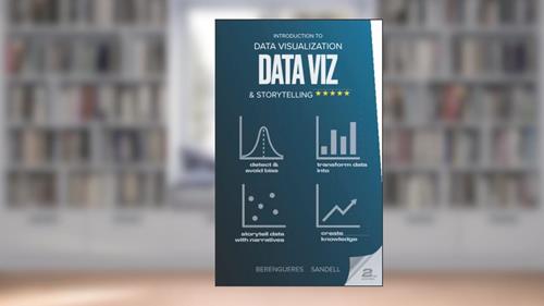 Cover from Introduction to Data Visualization & Storytelling: A Guide For The Data Scientist (Visual Thinking), written by Jose Berengueres; Marybeth Sandell