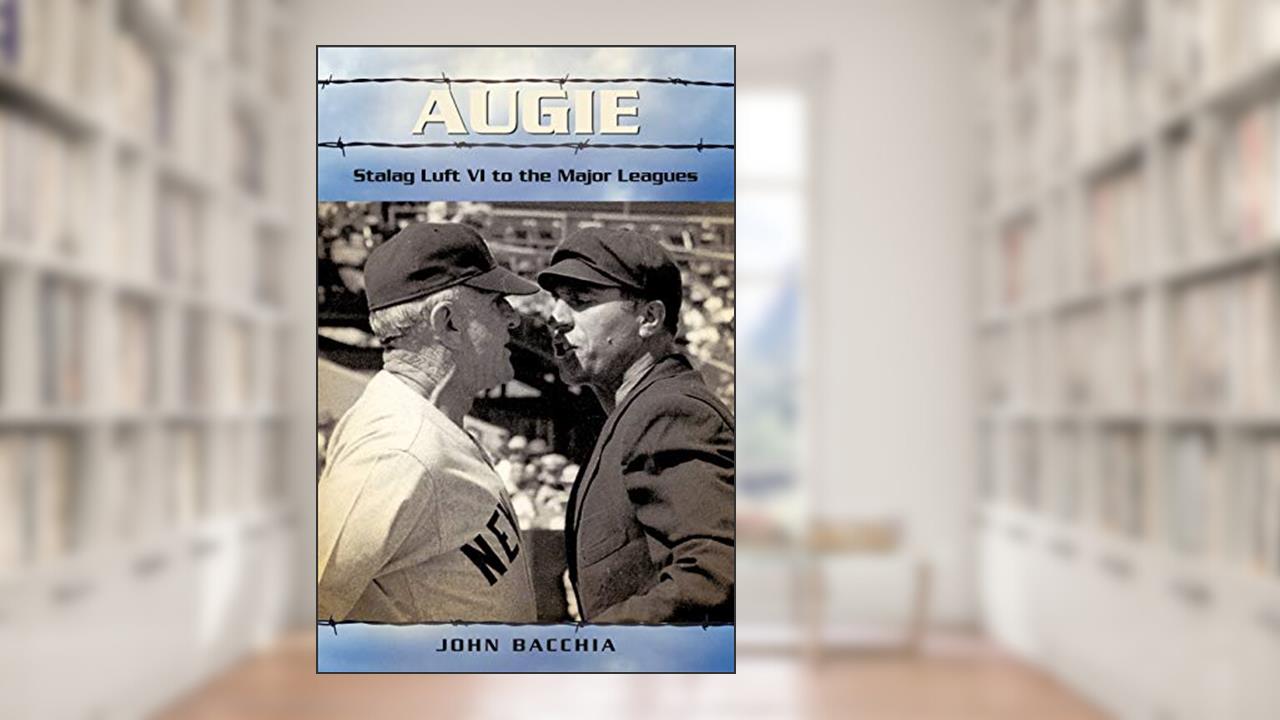 Augie: Stalag Luft VI to the Major Leagues, written by John J. Bacchia