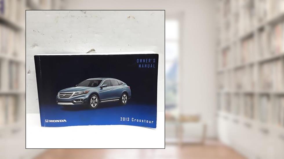2013 Honda Crosstour Owners Manual, written by Auto Manuals