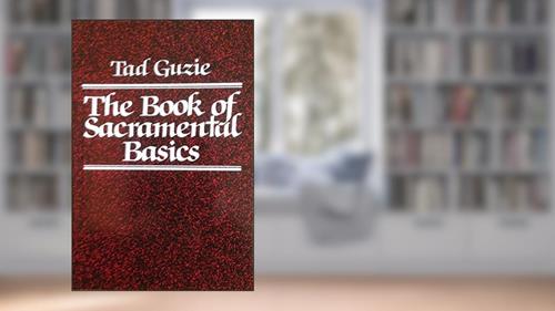 Cover from The Book of Sacramental Basics, written by Tad Guzie