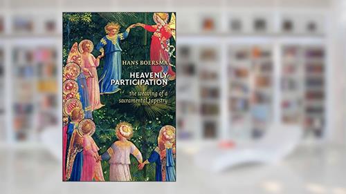 Cover from Heavenly Participation: The Weaving of a Sacramental Tapestry, written by Hans Boersma