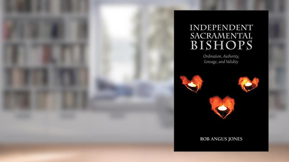 Independent Sacramental Bishops, written by Rob Angus Jones