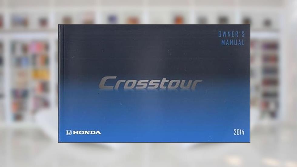 2014 Honda Crosstour Owner's Manual User Instruction Guide Book, written by Honda Motor Co.