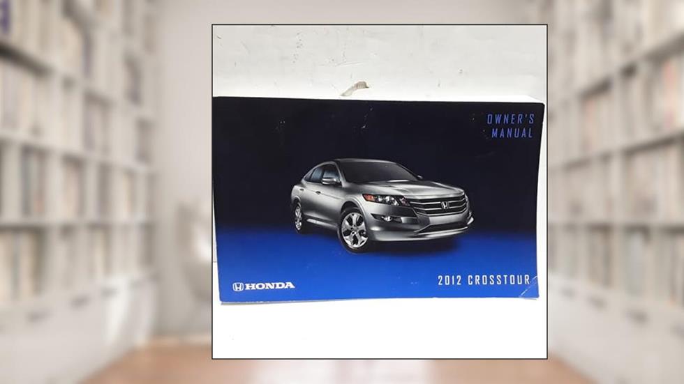 2012 Honda Crosstour Owners Manual, written by Auto Manuals