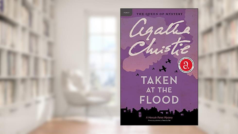 Taken at the Flood (Hercule Poirot Mysteries, 26), written by Agatha Christie