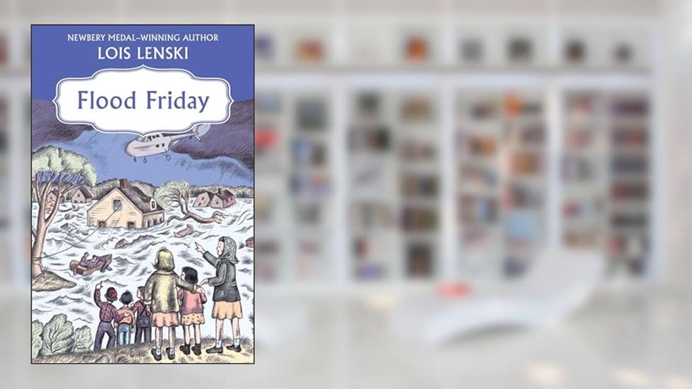 Flood Friday, written by Lois Lenski
