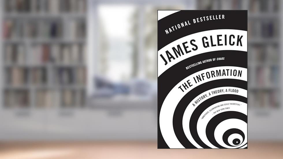 The Information: A History, A Theory, A Flood, written by James Gleick