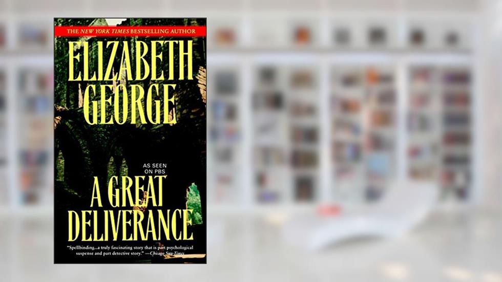 A Great Deliverance (Inspector Lynley Book 1), written by Elizabeth George