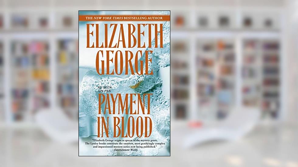 Payment in Blood (Inspector Lynley Book 2), written by Elizabeth George
