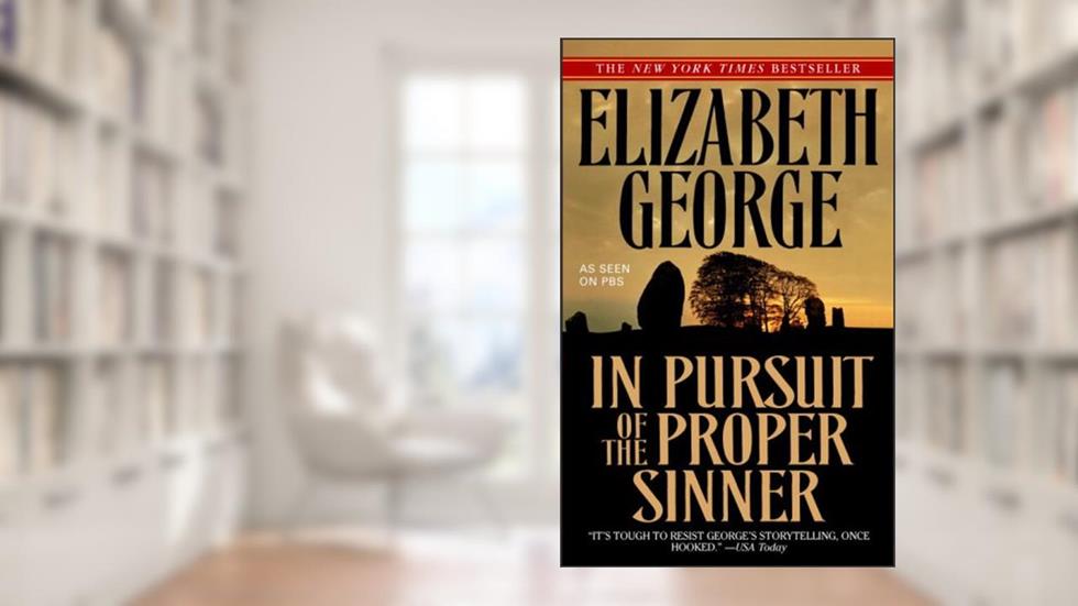 In Pursuit of the Proper Sinner (Inspector Lynley Book 10), written by Elizabeth George