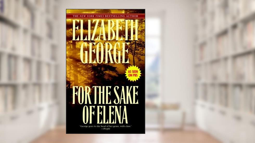 For the Sake of Elena (Inspector Lynley Book 5), written by Elizabeth George