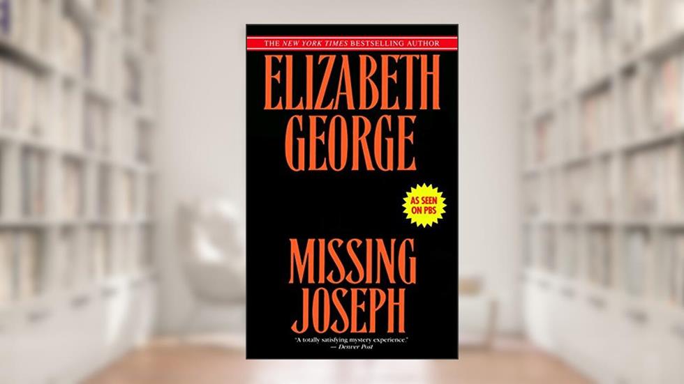 Missing Joseph (Inspector Lynley Book 6), written by Elizabeth George