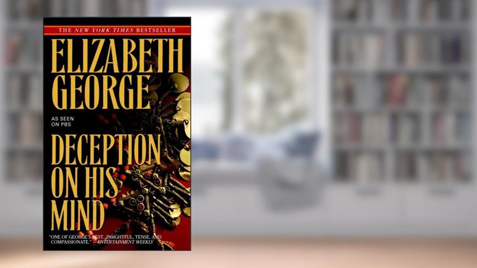 Deception on His Mind (Inspector Lynley Book 9), written by Elizabeth George