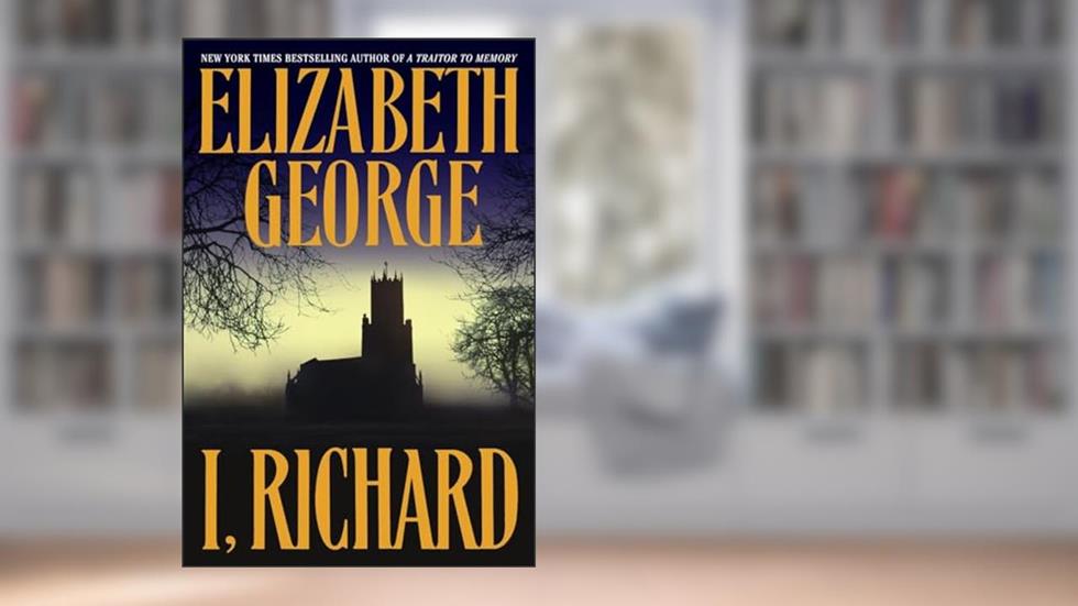 I, Richard, written by Elizabeth George