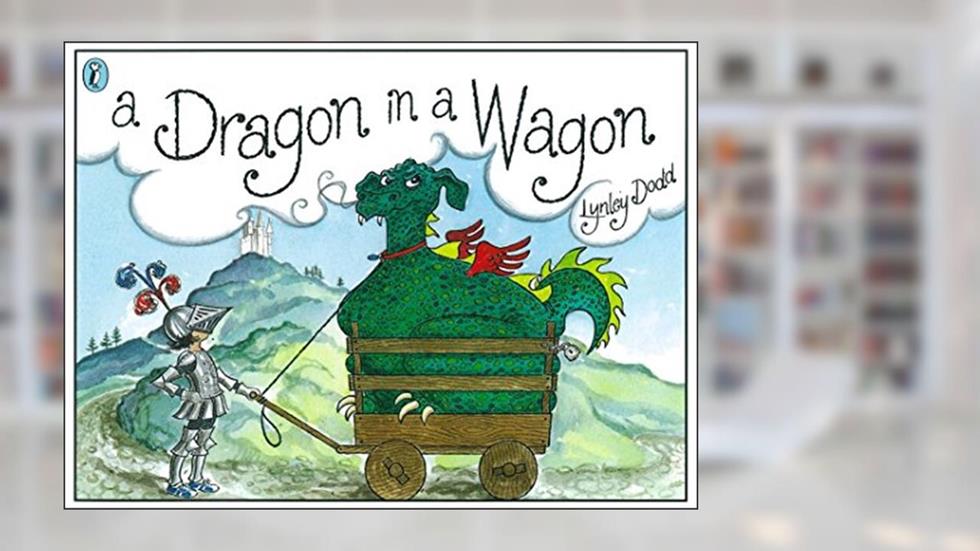 A Dragon in a Wagon, written by Lynley Dodd