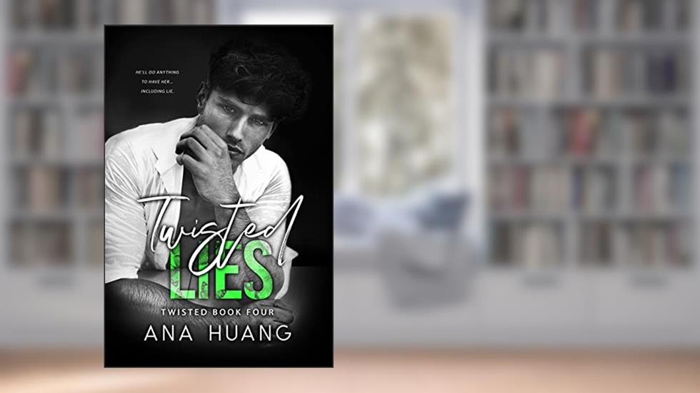 Twisted Lies, written by Ana Huang