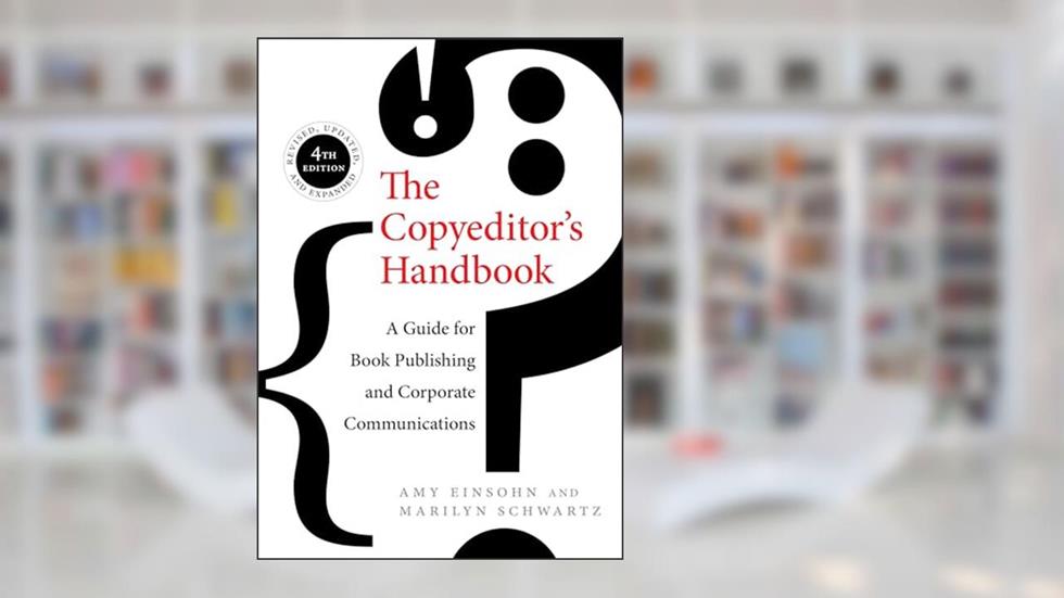 The Copyeditor's Handbook: A Guide for Book Publishing and Corporate Communications, written by Amy Einsohn; Marilyn Schwartz