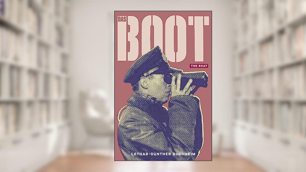 Das Boot: The Boat, written by Lothar-Günther Buchheim
