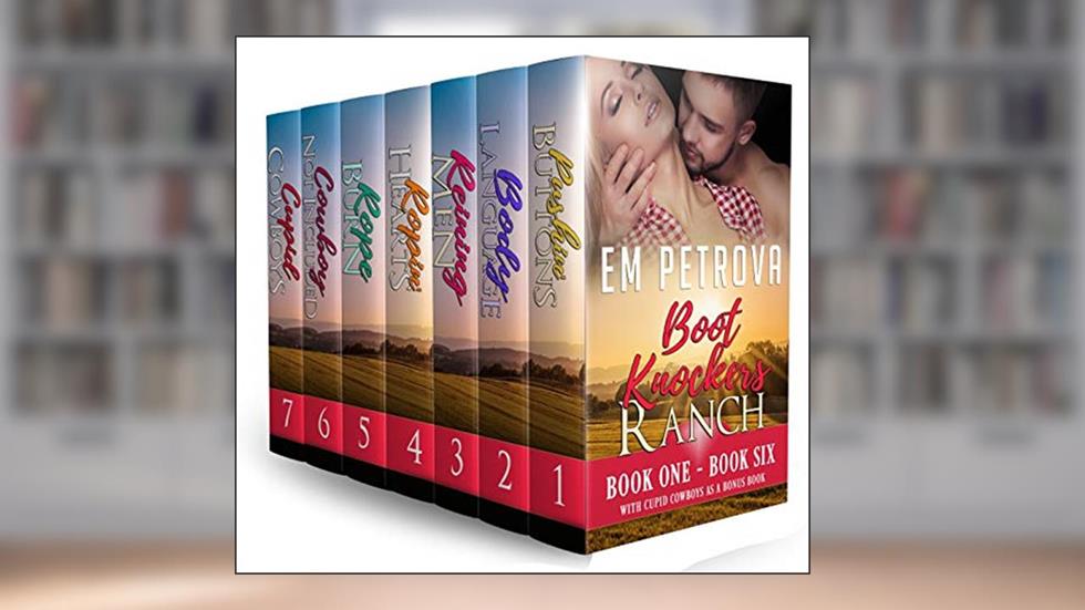 The Boot Knockers Ranch Box Set Books 1-6: With Bonus Novella Cupid Cowboys (The Boot Knockers Ranch Box Sets Book 1), written by Em Petrova