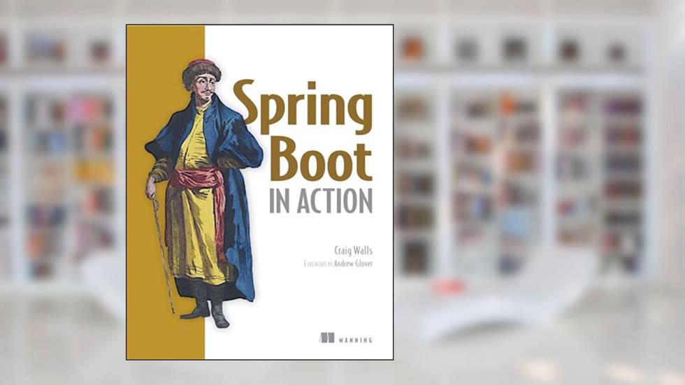 Spring Boot in Action, written by Craig Walls