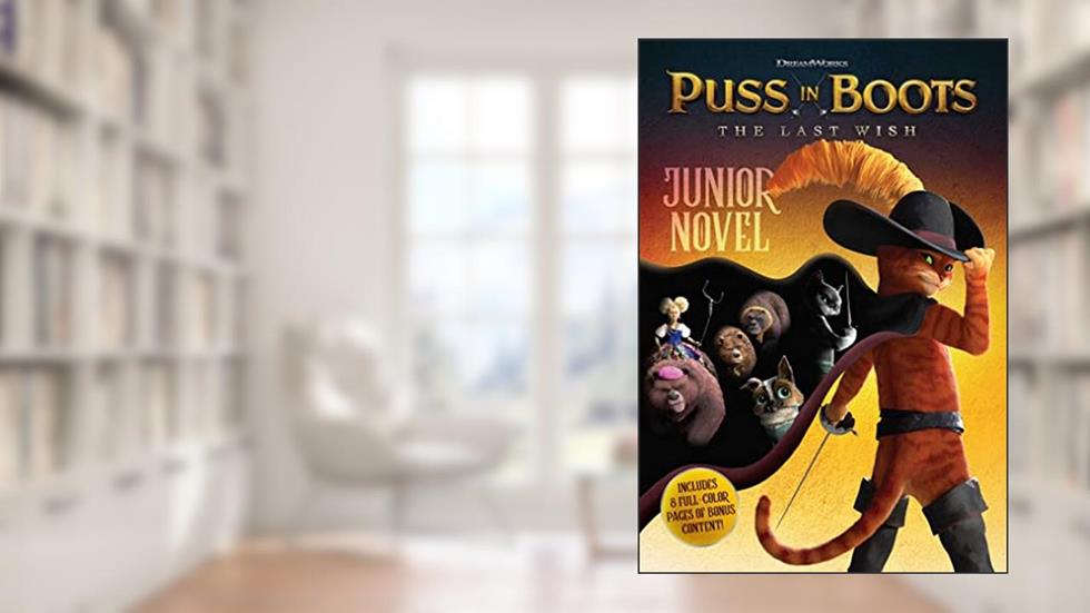 Puss in Boots: The Last Wish Junior Novel, written by Cala Spinner