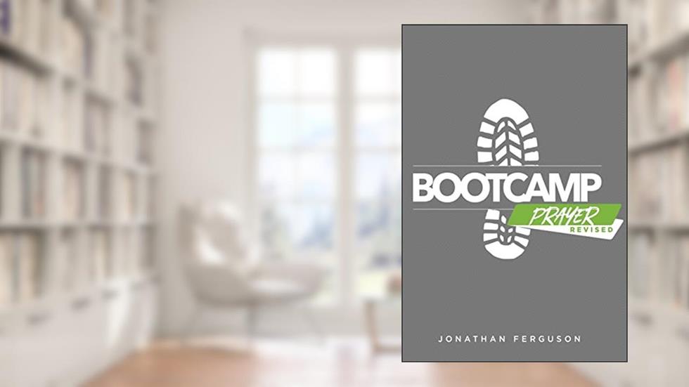 Boot Camp Prayer, written by Jonathan Ferguson