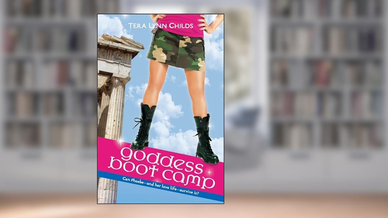 Goddess Boot Camp, written by Tera Lynn Childs