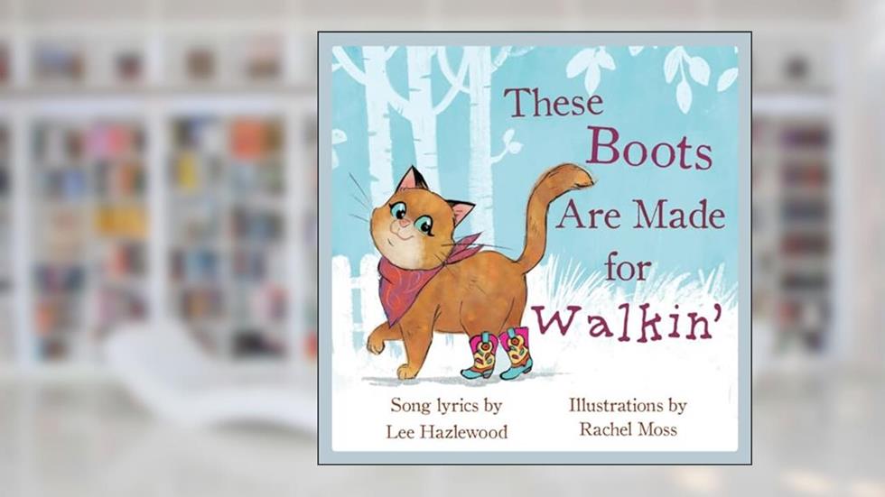 These Boots Are Made for Walkin': A Children's Picture Book (LyricPop), written by Lee Hazlewood