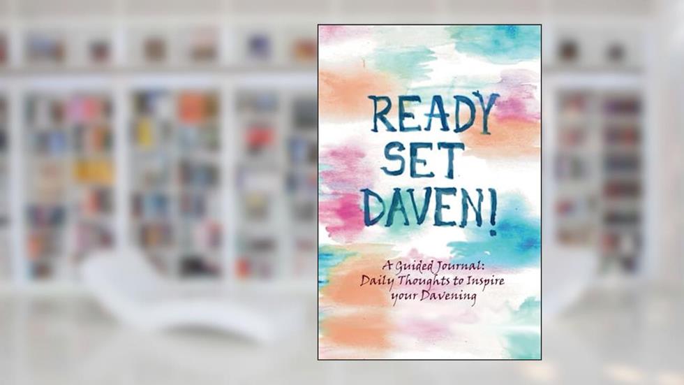 Ready, Set, Daven!: A Guided Journal: Daily Thoughts to Inspire Your Davening, written by C. Liba Rimler