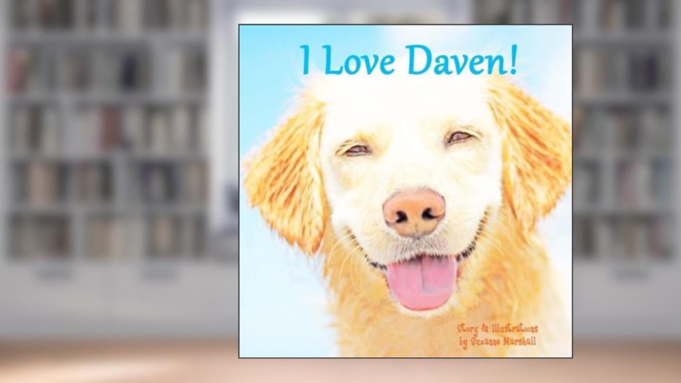 I Love Daven!: Personalized Book with Positive Affirmations for Kids, written by Suzanne Marshall