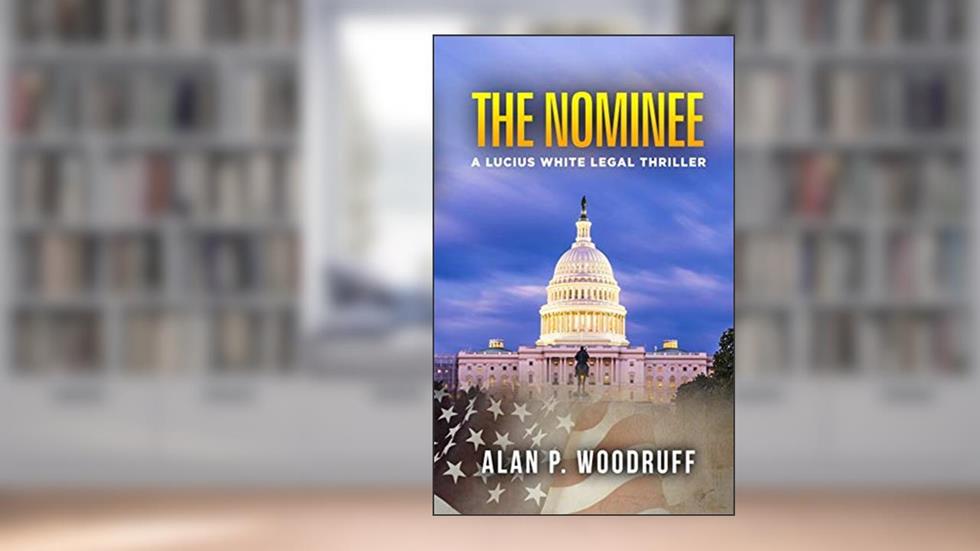 The Nominee (Lucius White Novels Book 3), written by Alan P. Woodruff