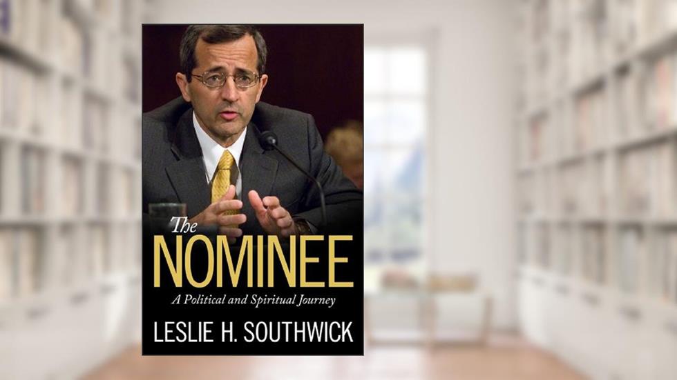 The Nominee: A Political and Spiritual Journey (Willie Morris Books in Memoir and Biography), written by Leslie H. Southwick