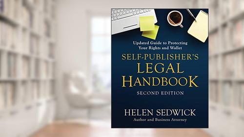 Cover from Self-Publisher's Legal Handbook: Updated Guide to Protecting Your Rights and Wallet, written by Helen Sedwick