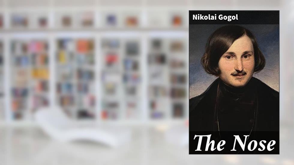 The Nose: Surreal satire and bureaucratic absurdity in 19th-century Russia, written by Nikolai Gogol