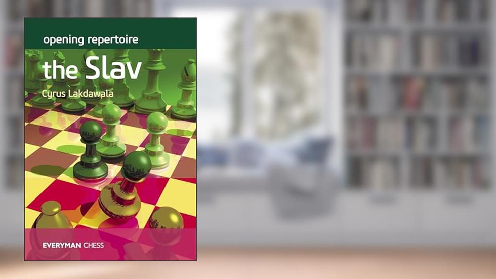 Opening Repertoire - The Slav (Everyman Chess), written by Cyrus Lakdawala