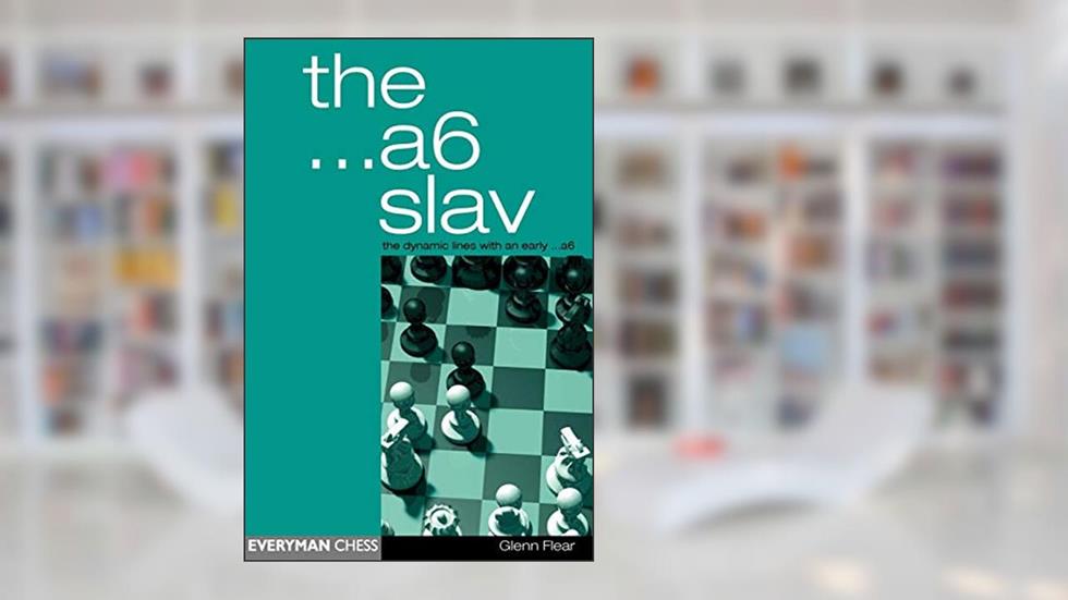 The ...a6 Slav: The Tricky and Dynamic Lines with...a6, written by Glenn Flear Grandmaster