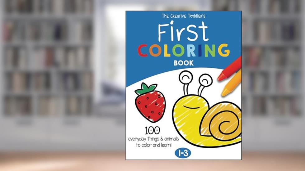 The Creative Toddler's First Coloring Book Ages 1-3: 100 Everyday Things and Animals to Color and Learn | For Toddlers and Kids ages 1, 2 & 3 (US Edition), written by Imagi Press