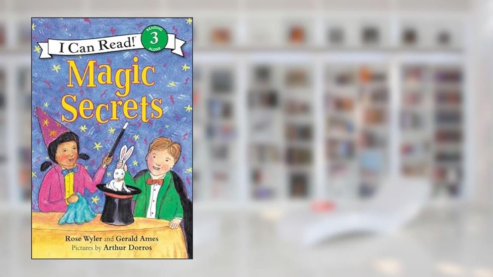 Magic Secrets (I Can Read Level 3), written by Rose Wyler; Gerald Ames
