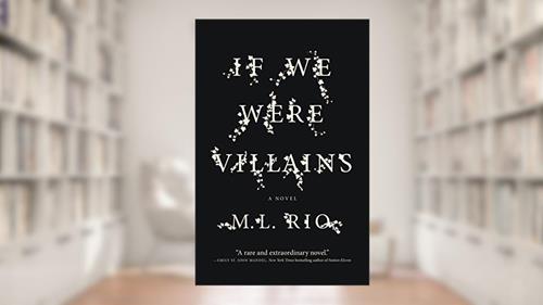 Cover from If We Were Villains: A Novel, written by M. L. Rio