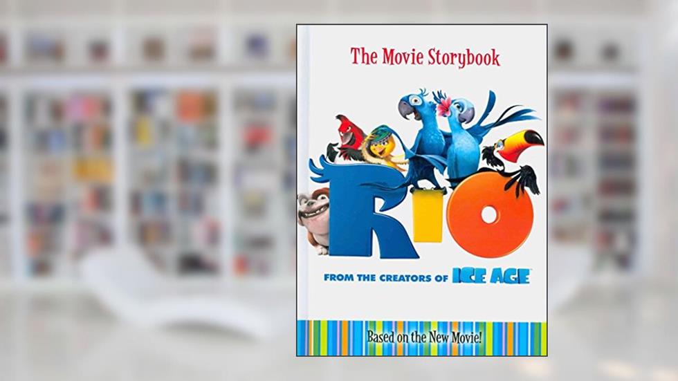 Rio: The Movie Storybook, written by Jodi Huelin
