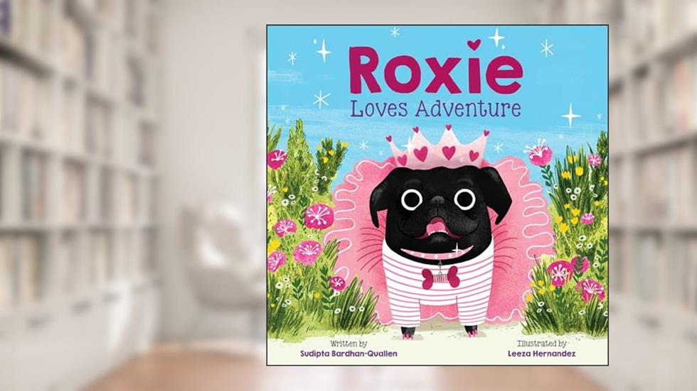 Roxie Loves Adventure: A Picture Book, written by Sudipta Bardhan-Quallen