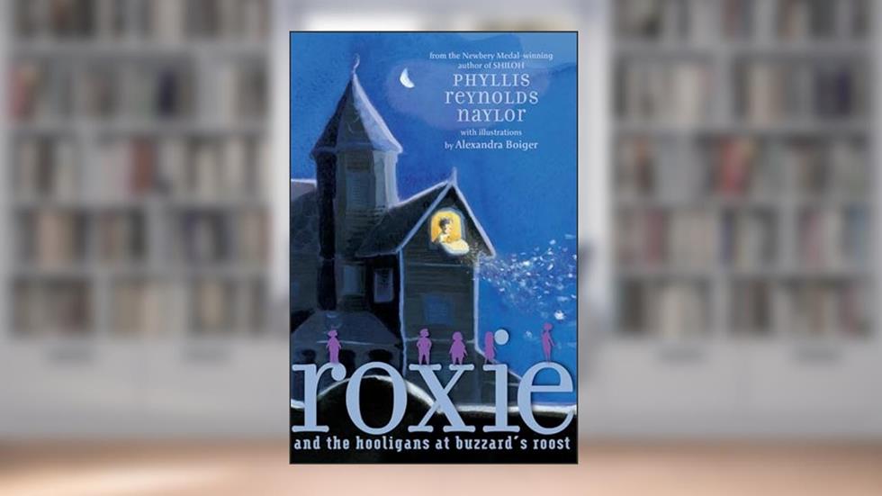 Roxie and the Hooligans at Buzzard's Roost, written by Phyllis Reynolds Naylor