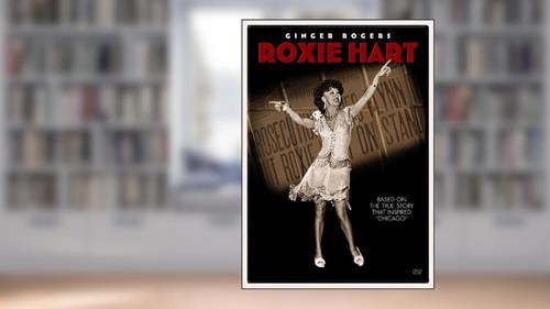 Cover from Roxie Hart, written by Ginger Rogers, Adolphe Menjou, George Montgomery, Lynne Overman, Nigel Bruce Directors: William A. Wellman