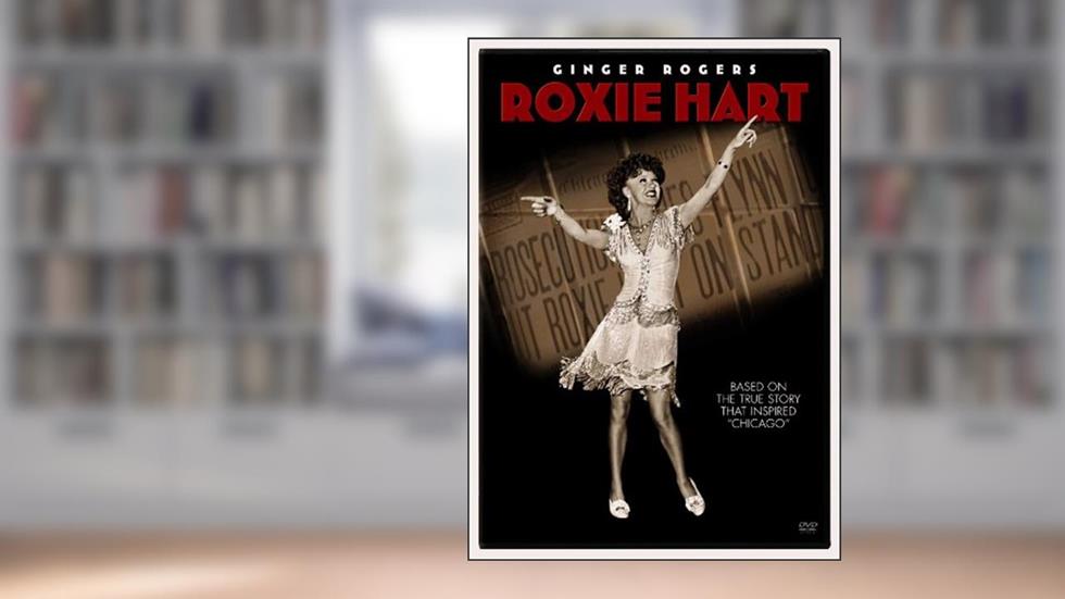 Roxie Hart, written by Ginger Rogers, Adolphe Menjou, George Montgomery, Lynne Overman, Nigel Bruce Directors: William A. Wellman
