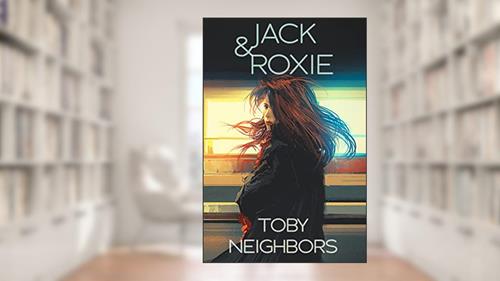 Cover from Jack & Roxie, written by Toby Neighbors