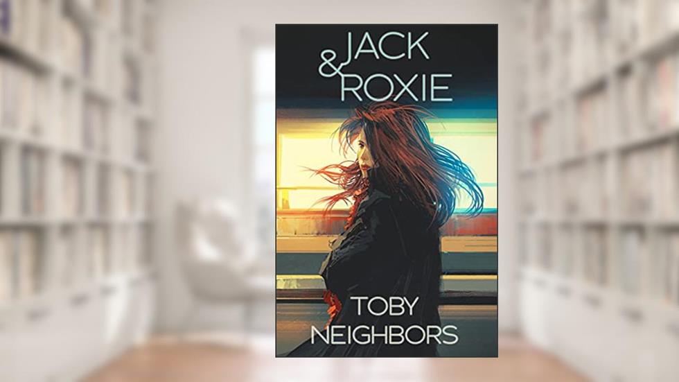Jack & Roxie, written by Toby Neighbors