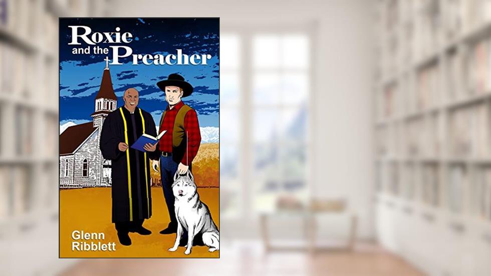 Roxie and the Preacher, written by Glenn Ribblett