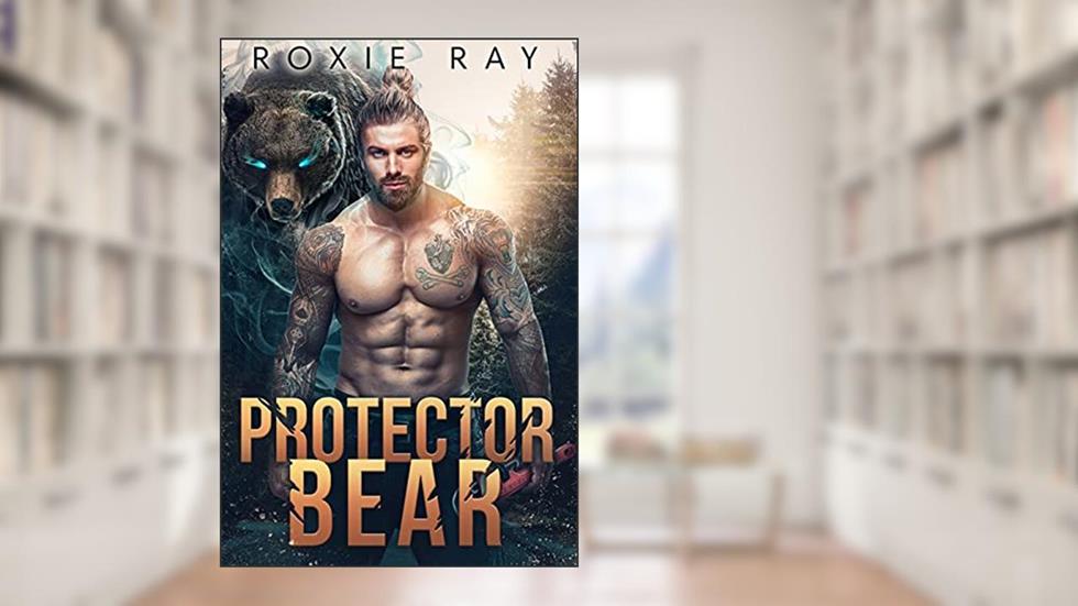 Protector Bear (Bears Of Forest Heights), written by Roxie Ray