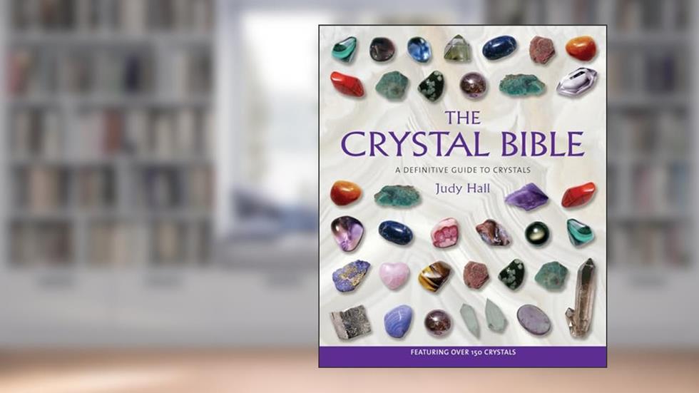 The Crystal Bible (The Crystal Bible Series), written by Judy Hall